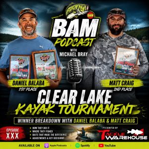 Poster for BAM Podcast showing two men holding award plaques, announcing Clear Lake Kayak Tournament winners Daniel Balaba (1st) and Matt Craig (2nd).