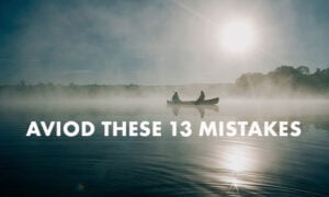 Mistakes to Avoid on a Fishing Trip